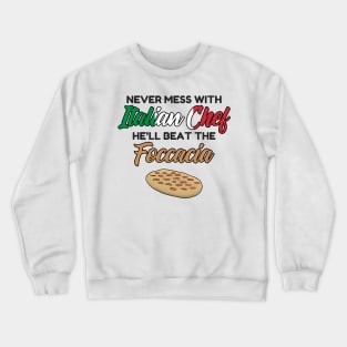 Chef Gift Italian Chefs Beat The Foccacia funny Crewneck Sweatshirt